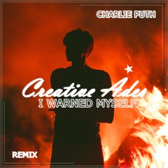 Charlie Puth –  Warned Myself (Creative Ades Remix) [PREMIERE]