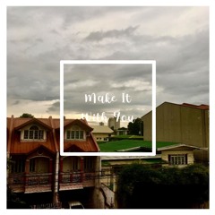 Make It With You - Ben&Ben (Cover)