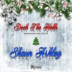 Shaun Ashley - Deck The Halls (Christmas 2019 Mix)