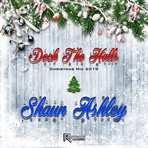 Shaun Ashley - Deck The Halls (Christmas 2019 Mix)