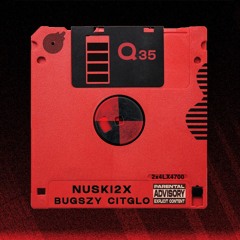 Nuski2x X Bugszy Citglo - Q35 (Prod.Rasco)