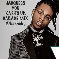 Jacquees - You ( Kash`s Uk Garage Mix )