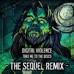 Digital Violence - Take Me To The Disco (The Sequel Remix)