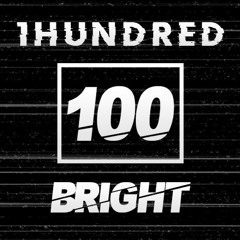 1Hundred - Bright