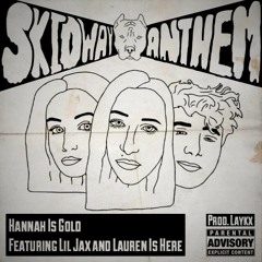 Skidway Anthem (Ft. Lil Jax and Lauren Is Here)Prod. Laykx