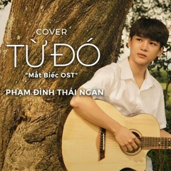 TỪ ĐÓ - PHẠM ĐÌNH THÁI NGÂN (Cover) -MẮT BIẾC OST