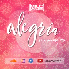 MILO MYLES PRESENTS ALEGRIA (PARANG MIX)