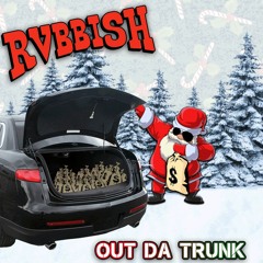 Rvbbish - Out Da Trunk