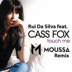 Rui Da Silva Feat. Cassandra Fox - Touch Me (Moussa 2020 Remix)