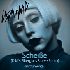 Lady Gaga - Scheiße [D.M's Fiberglass Sleeve Remix] (Instrumental)