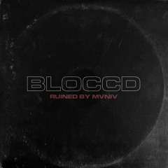 Bloccd (Ruined by MVNIV) (buy button=free download)