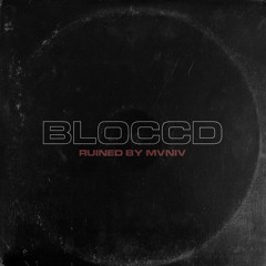 Bloccd (Ruined by MVNIV) (buy button=free download)