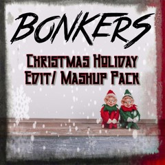 BONKERS - Christmas Holiday Mashup / Edit Pack (FREE DOWNLOAD)