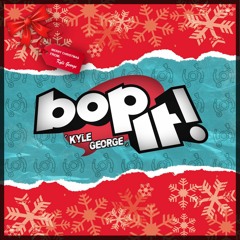 Kyle George - Bop It (FREE DOWNLOAD)