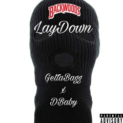 LayDown x GettaBagg x DBaby