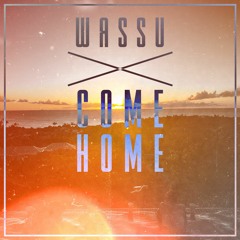 Wassu - Come Home (Original Mix) [FREE DOWNLOAD]