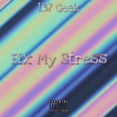 Fix My Stress (Prod. Mega)