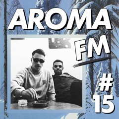 AROMA FM #15 - Shuray & Walle