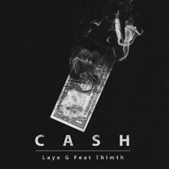 Cash  Feat Laye G
