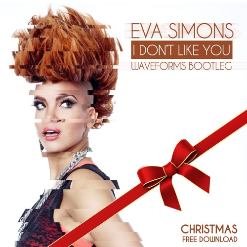 Stream Eva Simons - I Dont Like You (Waveforms Bootleg) Free Download by  Stickorama | Listen online for free on SoundCloud