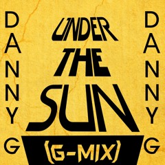 Danny G - Under The Sun (G-Mix)