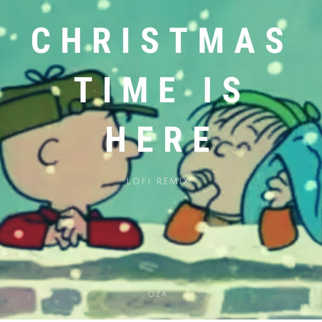 Stream Christmas Time Is Here (lofi Remix) by OZA | Listen online for ...