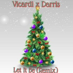 Vicardi X Darris - Let It Be (Remix)