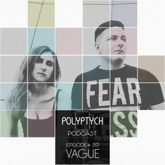 Polyptych Podcast | Episode #089 - Vague