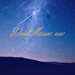 Dont Blame Me (feat. Thomee Flexin)(prod.fantom)