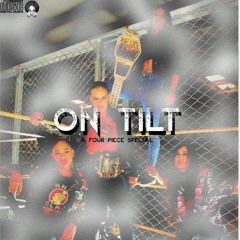 On Tilt: A Four Piece Special