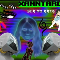 Beg Fo Greg - Xanntard
