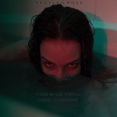 Warm In The Winter (Prod. Kipwdajig)
