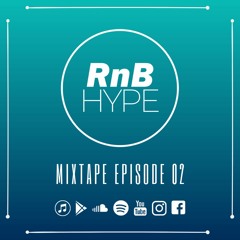 RnB Hype Mixtape Episode 02 (ft. Wax The Producer, Rexx Life Raj, Peach Tree Rascals & more)