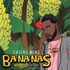 CasinoMike- Bananas (prod. Kamoshun)