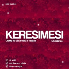 Kérésìmesì – Olamiji ft SBK Beatz & Idagha