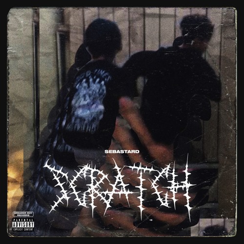 SCRATCH (Prod. Kaiser) {ig @ sebvstvrd}