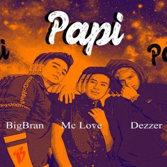 PAPI │Dezeer❌ BigBran❌ MC.Love │Spanish Version