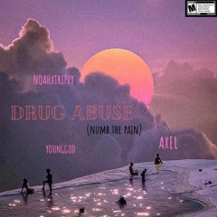 DRUG ABUSE (numb the pain) feat. YoungGod & AXEL (Prod. Novmber)
