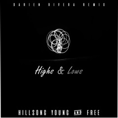 Hillsong Y&F - Highs & Lows (Darien Rivera Remix)