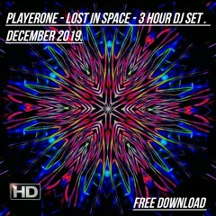 PlayerOne - Lost In Space - 3 Hour Dj Set .December 2019 . (FREE DOWNLOAD)  135/142bpm
