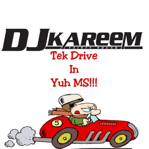 Tek Drive In Yuh MS!!!