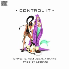 Shystie Feat Azealia Banks - Control It
