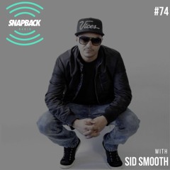 SnapBack Radio Episode #74 Guest Sid Smooth