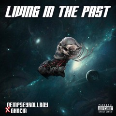 Living in the Past (feat. Gxrcia)