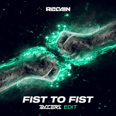 Regain - Fist To Fist (TACCERS Edit)
