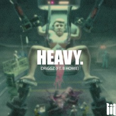 Heavy (ft. B Homie)[prod. TYSHii]