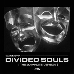 Divided Souls [The 20 Minute Version]
