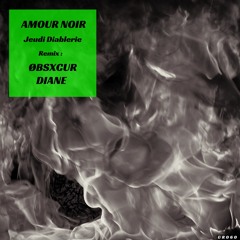Amour Noir - Jeudi Diablerie (Diane Remix)