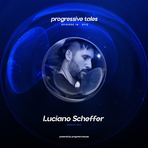 18 Guest Mix I Progressive Tales with Luciano Scheffer