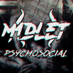 M1dlet - Psychosocial [ FREE DOWNLOAD ]